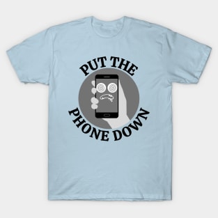 Put down the phone - Start living T-Shirt